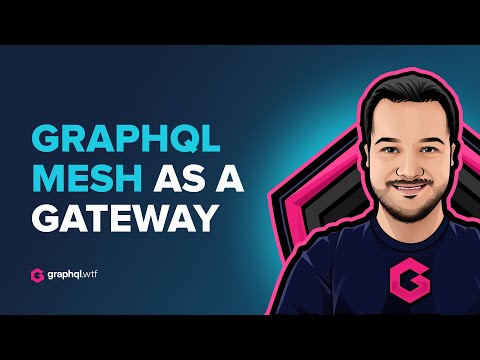 GraphQL Mesh as a Gateway