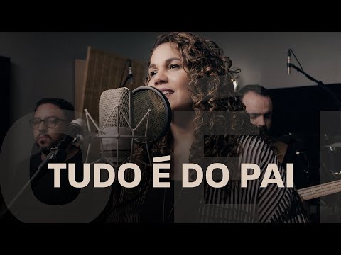 Tudo é do Pai - 