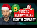 Autistic Life Hacks for Surviving The Holiday Season (5 Top Strategies)