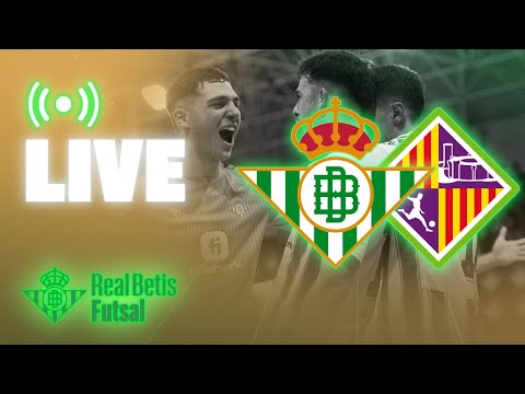 🚨 DIRECTO | Real Betis FUTSAL - Mallorca Palma Futsal | Copa del Rey