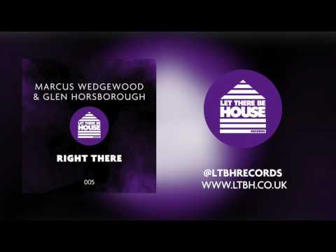 Marcus Wedgewood & Glen Horsborough - Right There (Original Mix)