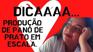 DICAAAAA....Produo de Pano de Prato em Escala