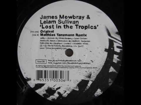 James Mowbray & Leiam Sullivan – Lost In The Tropics (Original)