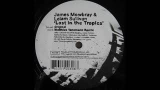 James Mowbray & Leiam Sullivan – Lost In The Tropics (Original)