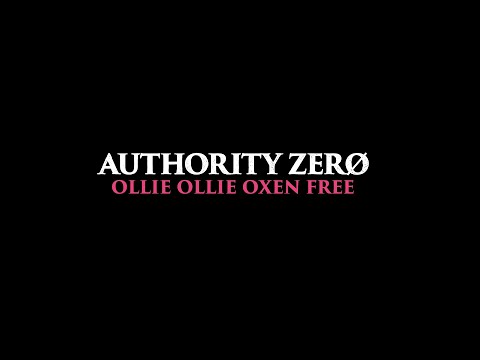 Authority Zero - Ollie Ollie Oxen Free (Official Video)
