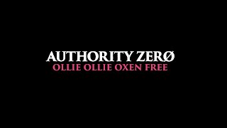 Authority Zero - Ollie Ollie Oxen Free (Official Video)
