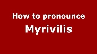 How to pronounce Myrivilis