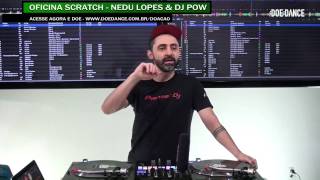SCRATCH OFICINA COM NEDU LOPES E DJ POW - WORKSHOP :D:D