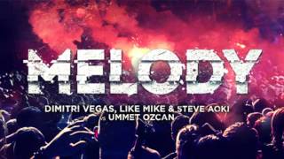 Dimitri Vegas & Like Mike, Steve Aoki & Ummet Ozcan - Melody (Extended Mix) Zippy 320kbps