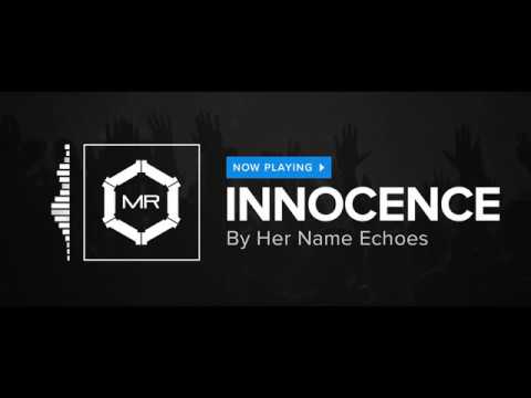 Her Name Echoes - Innocence [HD]