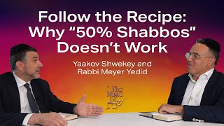 עקבו אחר המתכון: למה "50% שבת" לא עובד - יעקב שוואקי והרב מאיר ידיד