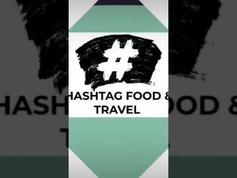 HASHTAG FOOD & TRAVEL