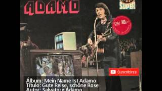 3 GUTE REISE, SCHÃ¶NE ROSE   SALVATORE ADAMO