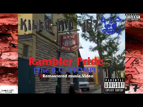 Killa-mo 187 - Rambler Pride [The B.C. STOMP!] official Music video