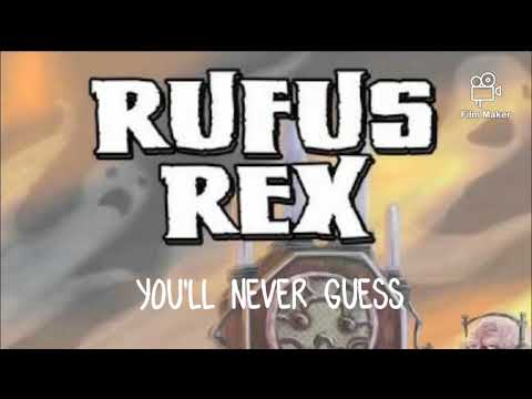 You'll Never Guess! - Rufus Rex (lyrics)