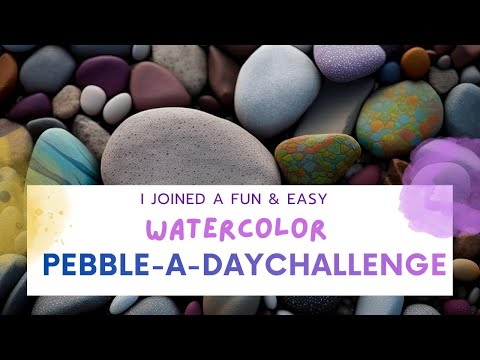 I joined the Pebble-A-Day Challenge by Mixed Media and Beyond | Watercolor Painting | Daniela Mellen