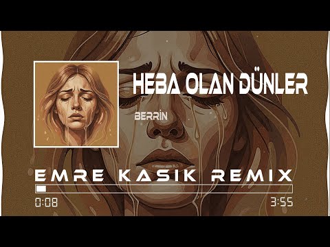 Berrin - Heba Olan Dünler ( Emre Kaşık Remix ) Heba Olan Günlere Mi Yanayım