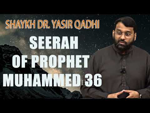 Seerah of Prophet Muhammed 36 - The Battle of Badr 1 - Yasir Qadhi