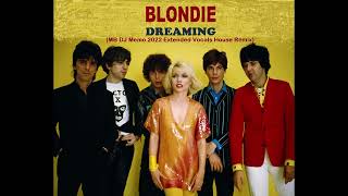 Blondie - Dreaming (MB DJ Memo 2022 Extended Vocals House Remix)