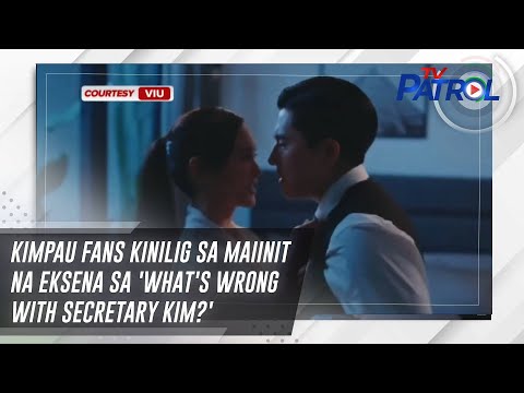 KimPau fans kinilig sa maiinit na eksena sa 'What's Wrong with Secretary Kim?' TV Patrol