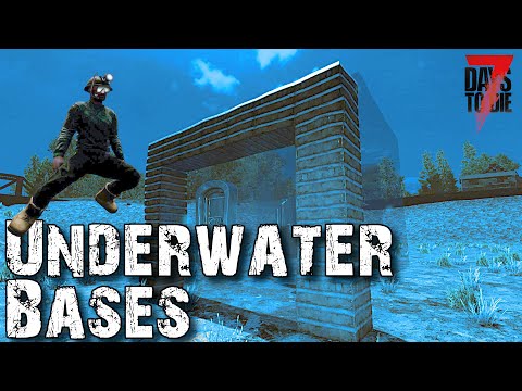 Are UNDERWATER BASES Possible? 7 Days To Die Alpha 21