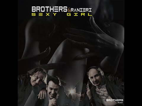 Brothers (feat. Ranieri) Sexy Girl [Italian Version Radio Remastered 2015] (Official Video)