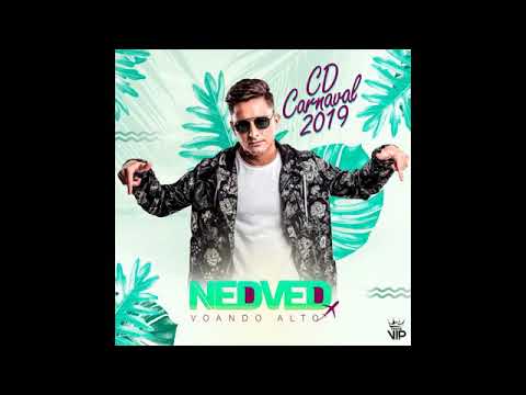 MC NEDVED - VOANDO ALTO  - CD CARNAVAL 2019
