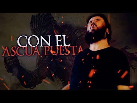 CON EL ASCUA PUESTA - Dark Souls Song