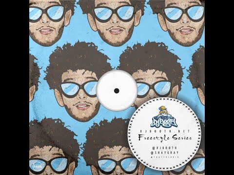 ShayGray - DJ Booth Freestyle (prod by Dan Farber)