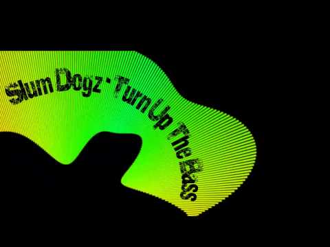 Slum Dogz - Turn Up The Bass (HD)