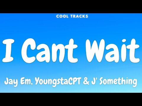 Jay Em, YoungstaCPT & J' Something - I Cant Wait (Audio)