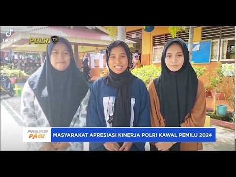 MASYARAKAT MALUKU UTARA APRESIASI KINERJA ANGOTA POLRI KAWAL PEMILU 2024