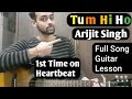 Tum hi ho | Arijit Singh | Full Song Guitar Lesson | With Heartbeat strummimg | Chords + Intro