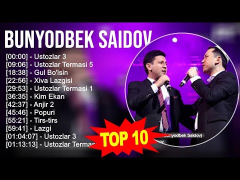 Bunyodbek Saidov 2023 MIX ~ Top 10 eng yaxshi qo'shiqlar