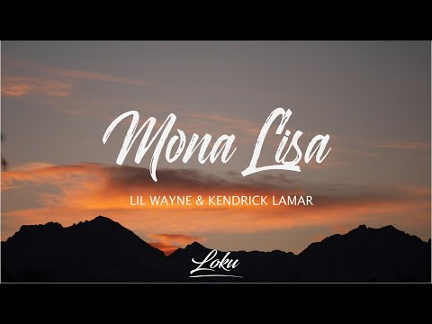 Lil Wayne – Mona Lisa (Clean Audio) ft Kendrick Lamar – Lyrics