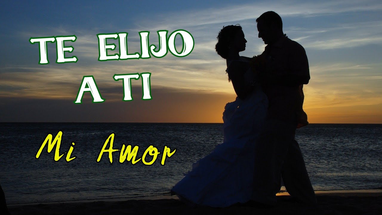 😍Te elijo a ti 💖// Este vídeo es para TI Mi AMOR // Diccionario de Frases