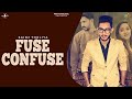 FUSE CONFUSE (Full Video) | SAINJ THOLIYA | New Punjabi Songs 2018 | MAD 4 MUSIC