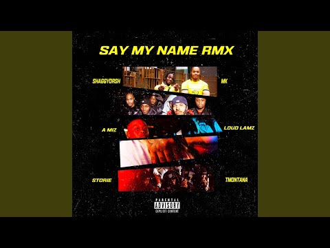 Say My Name (feat. Moe, Shaggyorsh, A Miz & Storie) (Remix)