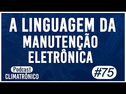 Vídeo: Linguagem da Manutenção Eletrônica: 8 passos práticos