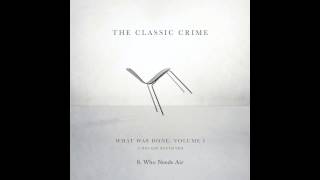 The Classic Crime - Who Needs Air