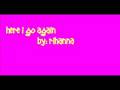 Here i go again by Rihanna