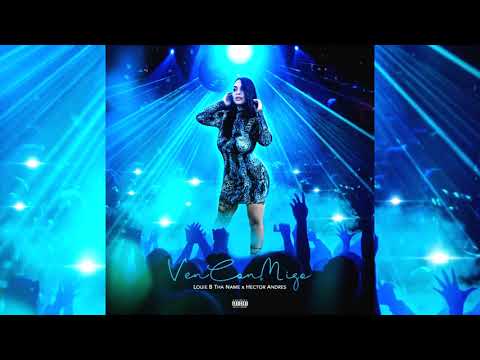 Louie B Tha Name x Hector Andres - Ven Con Migo