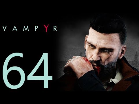 Vampyr playthrough pt64 - Fighting Through the Streets/A New Safehouse