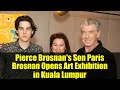 Pierce Brosnan S Son Paris Brosnan Opens Art Exhibition In Kuala Lumpur Celebrity Family News
