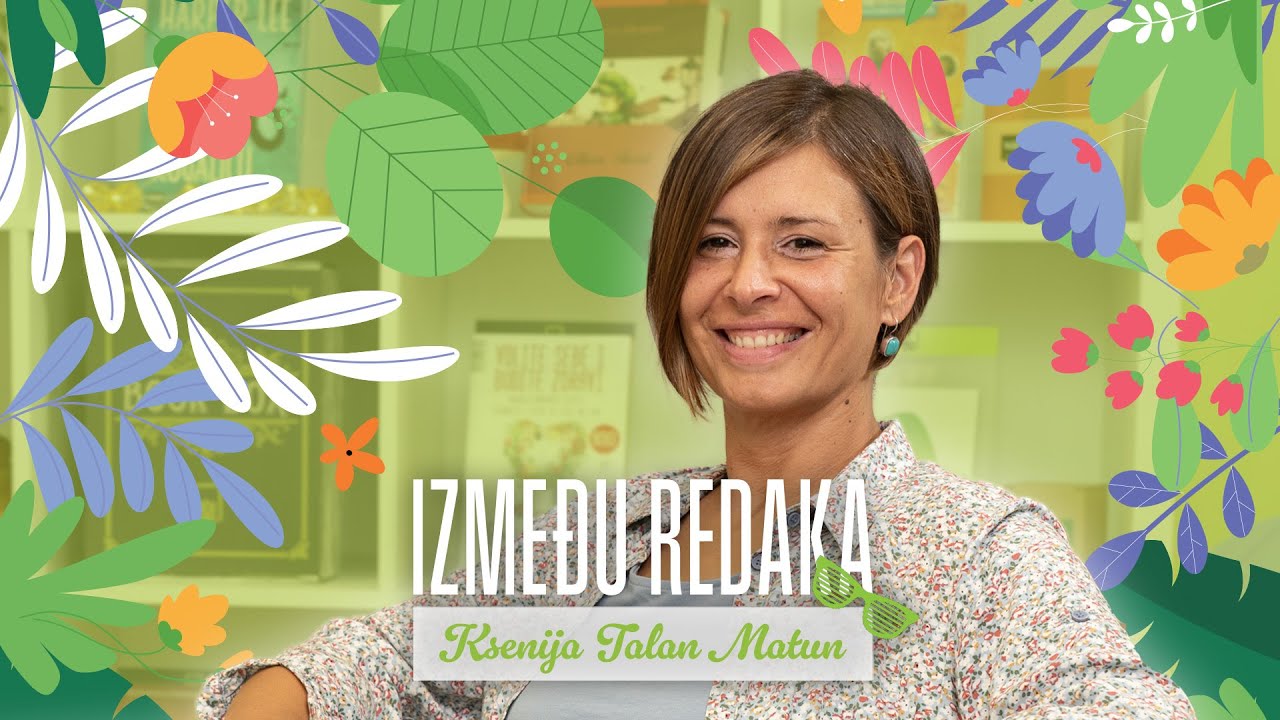Između redaka #139 - Ksenija Talan Matun