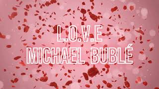 L.O.V.E - Michael Bublé - Lyrics