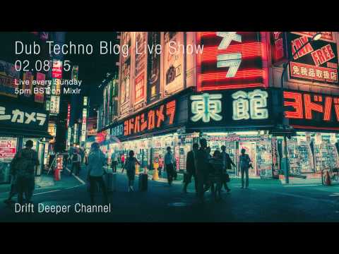 Dub Techno Blog Live Show 053 - Mixlr - 02.08.15