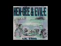 Hen Gee Evil E Lil Trig Fat Mix