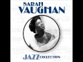 When Your Lover Has Gone - Sarah Vaughan