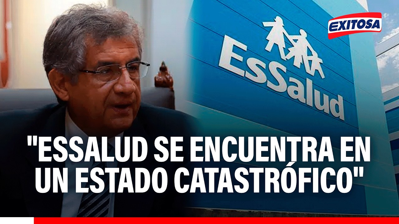 🔴🔵 Ministro de Trabajo afirma que EsSalud atraviesa "un estado catastrófico"